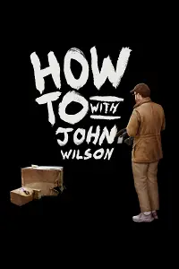 Cách Để... Với John Wilson (Phần 1)