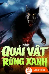 Quái Vật Rừng Xanh (Phần 2)